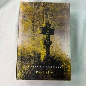 The Life You Save May Be Your Own Paul Elie First Edition Hardcover 2003 Biograp